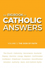 The Big Book of Catholic Answers - Volume 2: The Sign of Faith