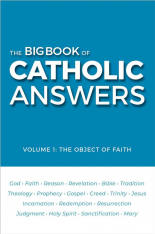 The Big Book of Catholic Answers - Volume 1: The Object of Faith
