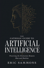 The Catholic Guide to Artificial Intelligence: Preserving the Distinction Between Man and Machine