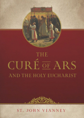 The Curé of Ars and the Holy Eucharist