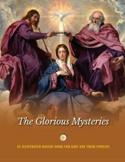 The Glorious Mysteries: An Illustrated Rosary Book for Kids and Their Families