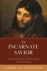 The Incarnate Savior: An Introduction to Christology and Soteriology