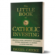 The Little Book of Catholic Investing