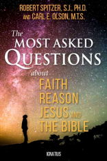 The Most Asked Questions about Faith, Reason, Jesus, and the Bible