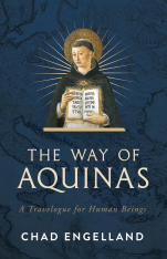 The Way of Aquinas: A Travelogue for Human Beings