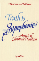 Truth Is Symphonic: Aspects of Christian Pluralism