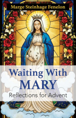 Waiting with Mary: Reflections for Advent
