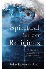 Spiritual but Not Religious: The Search for Meaning in a Material World