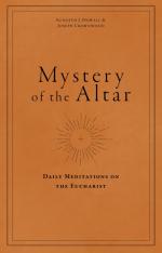 Mystery of the Altar: Daily Meditations on the Eucharist