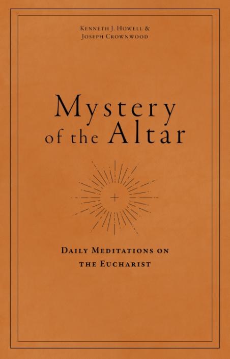 Mystery of the Altar: Daily Meditations on the Eucharist
