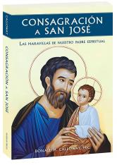 Consagración a San José: Las maravillas de nuestro padre espiritual (Spanish)