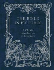 The Bible in Pictures: A Child's Introduction to Scripture
