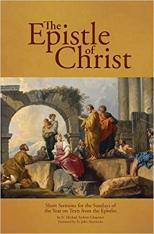 The Epistle of Christ: Short Sermons For the Sundays of the Year on Texts from the Epistles