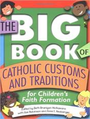 The Big Book of Catholic Customs and Traditions for Children's Faith Formation