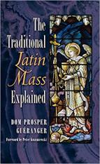 The Traditional Latin Mass Explained