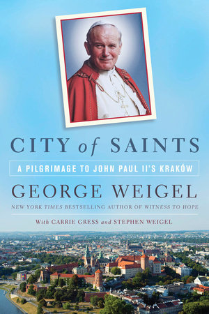 City of Saints - A Pilgrimage to John Paul II's Krakow