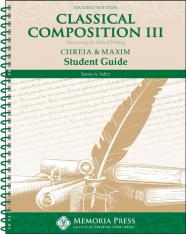 Classical Composition III: Chreia & Maxim Student Book Second Edition