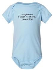 Forgive Me Father Onesie - Light Blue