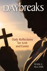 Daybreaks: Daily Reflections For Lent and Easter