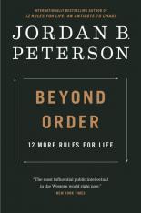 Beyond Order: 12 More Rules for Life