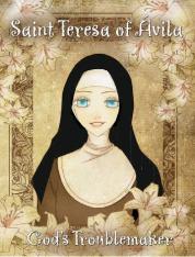 St. Teresa of Avila: God's Troublemaker Graphic Novel