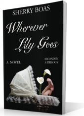 Wherever Lily Goes - Second in a Series