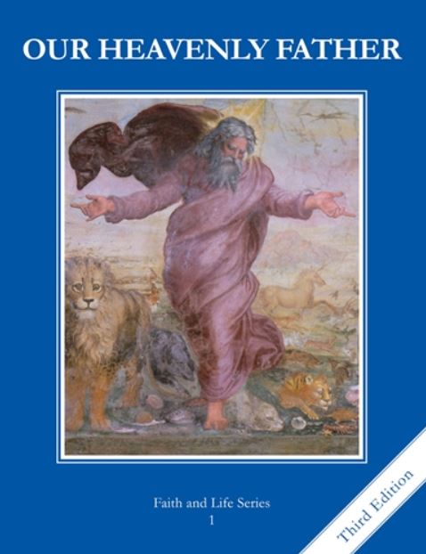 Our Heavenly Father Grade 1 (3rd Ed.) Student Book: Faith and Life