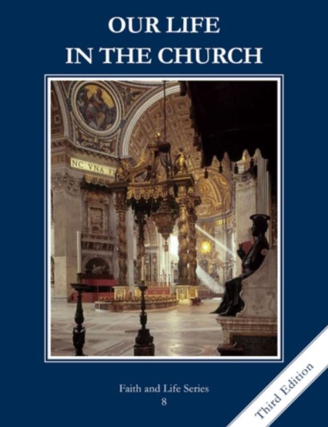 Our Life in the Church Grade 8 (3rd Ed.) Student Book: Faith and Life