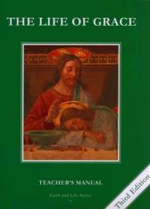 The Life of Grace Grade 7 (3rd Ed.) Teacher's Manual: Faith and Life