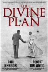 The Divine Plan: John Paul II, Ronald Reagan, and the Dramatic End of the Cold War