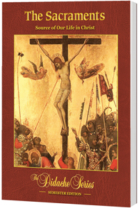 The Sacraments: Source of Our Life in Christ Semester Edition Paperback