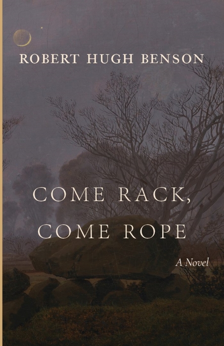 Come Rack, Come Rope: A Novel