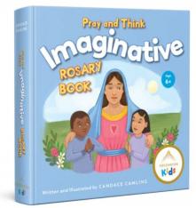 Pray and Think Imaginative Rosary Book (ages 6+)