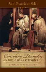 Consoling Thoughts of St. Francis de Sales: On Trials of an Interior Life