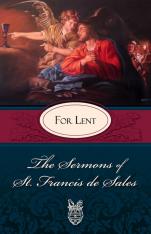 The Sermons of St. Francis de Sales: For Lent