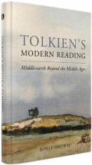 Tolkien's Modern Reading: Middle-Earth Beyond the Middle Ages