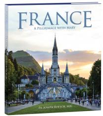France: A Pilgrimage with Mary