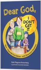 Dear God, I Don't Get It (2nd Edition)