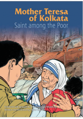 Mother Teresa of Kolkata: Saint Among the Poor Graphic Novel