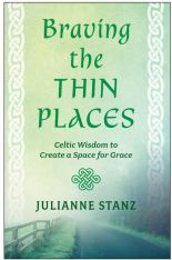 Braving the Thin Places: Celtic Wisdom to Create a Space for Grace