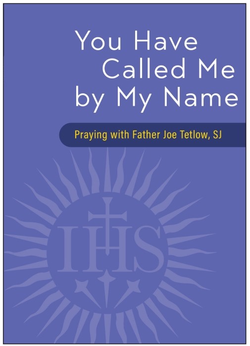 Joe　A.　My　Called　(9780829452709)　Tetlow,　Tetlow,　Me　by　with　SJ　Name:　Joseph　Praying　SJ　Fr.　by　You　Have