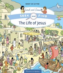 The Life of Jesus: Seek and Find, Sarah and Simon series, Book 1