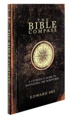 The Bible Compass: A Catholic's Guide to Navigating the Scriptures