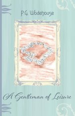 A Gentleman of Leisure (Novel)