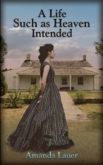 A Life Such As Heaven Intended (Heaven Intended #2)