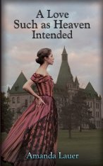 A Love Such as Heaven Intended (Heaven Intended #3)
