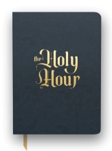 The Holy Hour: Meditations for Eucharistic Adoration