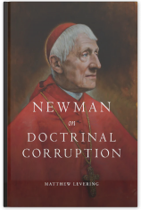 Newman on Doctrinal Corruption