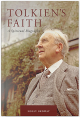 Tolkien's Faith: A Spiritual Biography