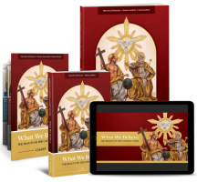 What We Believe: The Beauty of the Catholic Faith